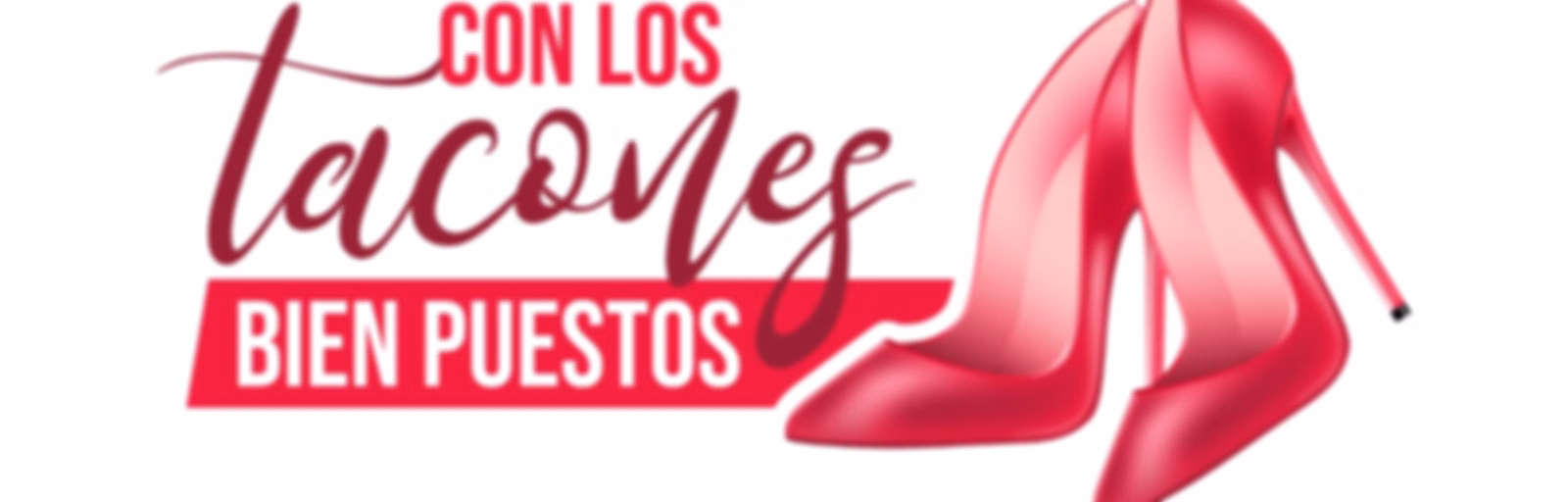 CON LOS TACONES BIEN PUESTOS