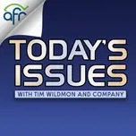 Today's Issues With Tim Wildmon and Company