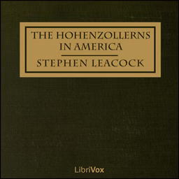 Hohenzollerns in America With the Bolsheviks in Berlin and Other Impossibilities