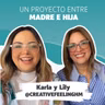 Un proyecto entre madre e hija - Karla y Lily @creativefeelinghm EP. 83 | #Beyouacademy #Podcast
