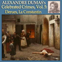 Celebrated Crimes, Vol. 5: Derues, La Constantin