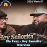 Kin Faux Talks “Hey Señorita” + Dr. Odie Love Crosses the Line - 2026 Week 07