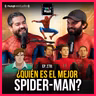 ¿Quién es el MEJOR SPIDERMAN? ¡El Juicio Definitivo Antes de Brand New Day! Ep. 278