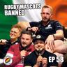 Mascots BANNED at the Bingham Cup | Are the Emerald Warriors to Blame? | Ep 58