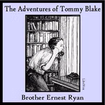 Adventures of Tommy Blake, The by Brother Ernest Ryan (1897 - 1963)