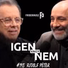 IGEN VAGY NEM - provokatív interjú Rudolf Péter színművésszel /// Friderikusz Podcast 143.