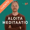 Muuta mielesi, muuta elämäsi | Puheenvuoro meditaatiosta