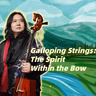 Galloping strings--The spirit within the bow