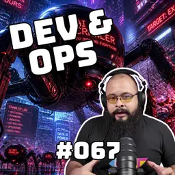 Dev&Ops - EP067 - Cómo proteger tus aplicaciones del tráfico y los bots de Inteligencia Artificial