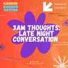 3AM Thoughts: Late Night Conversation