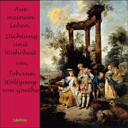 Aus meinem Leben. Dichtung und Wahrheit by Johann Wolfgang von Goethe (1749 - 1832)