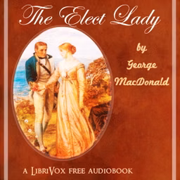 Elect Lady, The by George MacDonald (1824 - 1905)
