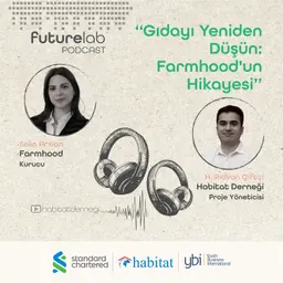 Futurelab XXV - Gıdayı Yeniden Düşün: Farmhood'un Hikayesi