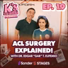 K's Drama S4E19: ACL Surgery Explained! ft Dr. Edgar "Gar" T. Eufemio