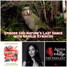 Episode 230: Nature’s Last Dance with Natalie Kyriacou
