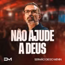 NÃO AJUDE A DEUS