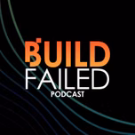 Build Failed Podcast