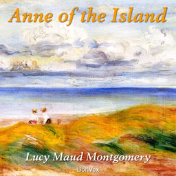 Anne of the Island by Lucy Maud Montgomery (1874 - 1942)