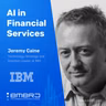 How the AI-Native Bank Stops Adding Pilots and Starts Industrializing - with Jeremy Caine of IBM