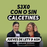 ¿Sexo con o sin calcetines? Abrimos debate | Jueves de Lety & Ash | Episodio 685
