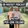 DB Hockey Podcast möter Per Erik Eklund