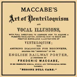 Maccabe's Art of Ventriloquism and Vocal Illusions by Frederic Maccabe (1831 - 1904)
