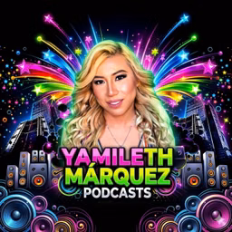 Yamileth Marquez podcasts
