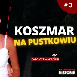 CO WYDARZYŁO SIĘ TAMTEJ NOCY? | PETER FALCONIO I JOANNE LEES | ZABÓJCZE WAKACJE #3