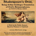 Shakespeare's Ovid, Being Arthur Golding's Translation of the Metamorphoses by  Publius (Ovid) Ovidius Naso (c. 43 BC - 18 AD)