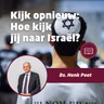 Kijk opnieuw: Hoe kijk jij naar Israël? • Ds. Henk Poot
