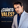 ¿Cuánto valés? El Valor de tu Tiempo