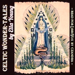 Celtic Wonder-tales by Ella Young (1867 - 1956)