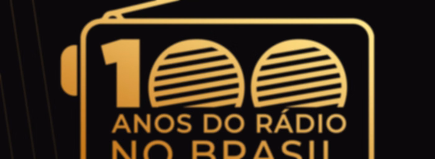 100 Anos do Rádio no Brasil