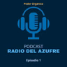 Radio del Azufre - Poder Orgánico - Episodio 1