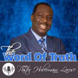 The Word of Truth With: Pastor Hubermann Larose - rbcradio.org