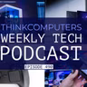 ThinkComputers Podcast #490 - New Fractal Design Case, Steam Controller, ROG Zephyrus Duo & More!