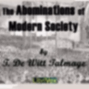 Abominations of Modern Society, The by Thomas De Witt Talmage (1832 - 1902)