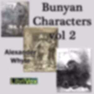 Bunyan Characters Volume II by Alexander Whyte (1836 - 1921)