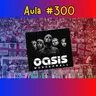 #300 🤩👏🏆 Wonderwall - Oasis - Aula completa inédita - Temporada 15