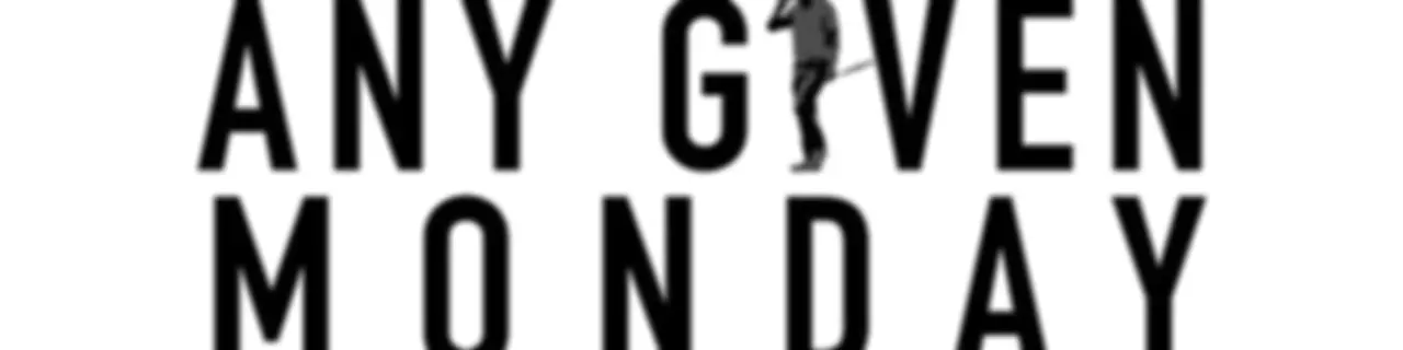 Any Given Monday