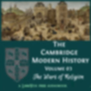 Cambridge Modern History. Volume 03, The Wars of Religion, The by Various