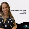 T3# EP 08 - Deixe o passado para trás