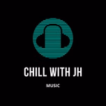 Chill with JH