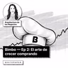 Bimbo - Ep 2: El arte de crecer comprando