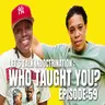Let’s Talk Indoctrination: Who Taught You?