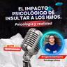 El impacto psicológico de insultar a los hijos