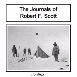 Journals of Robert Falcon Scott; Volume 1 of 'Scott's Last Expedition' (Version 2), The by Robert Falcon Scott (1868 - 1912)
