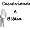 Cascaviando a Bíblia 5