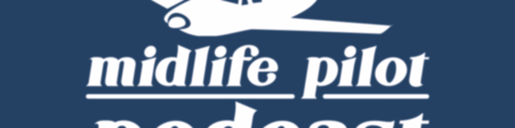 Midlife Pilot Podcast