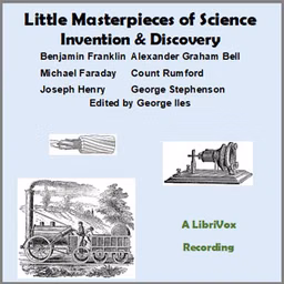 Little Masterpieces of Science - Invention and Discovery by George Iles (1852 - 1942)